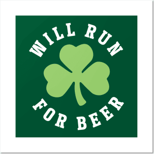 Will Run For Beer St Pattys Day Posters and Art